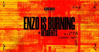 Cue Presents: Enzo Is Burning - District - 01.02.25