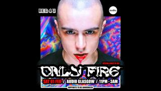 Beg 4 U: Only Fire (Glasgow)