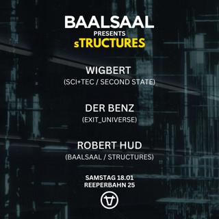 Baalsaal Presents Structures With Wigbert, Robert Hud, Der Benz