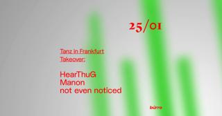 Bürro: Tanz In Frankfurt Takeover With Hearthug, Manon, Not Even Noticed