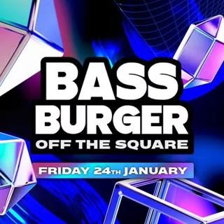 Bass Burger Off The Square | 24.01.25