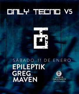 Only Tecno V5-Epileptik, Greg, Maven