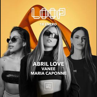 Loop Pres Abril Love, Vanee, Maria Caponne