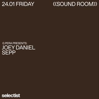 G Pera Presents: Joey Daniel + Sepp