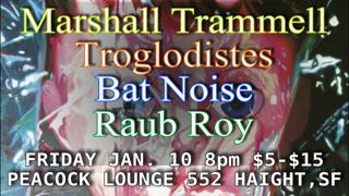 Marshall Trammell, Troglodistes, Bat Noise, Raub Roy