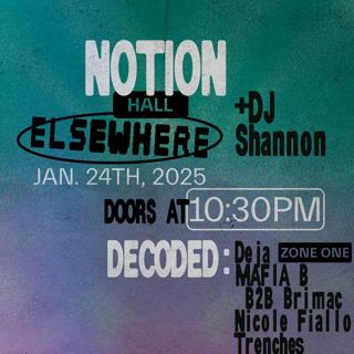 Notion, Dj Shannon, Decoded: Deja, Mafia B B2B Brimac, Nicole Fiallo, Trenches