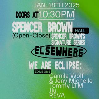 Spencer Brown (Open To Close), We Are Eclipse: Camila Wolf & Jeny Michelle, Tommy Ltm + More