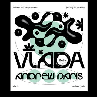 Believe You Me Presents: Vlada + Andrew Paris