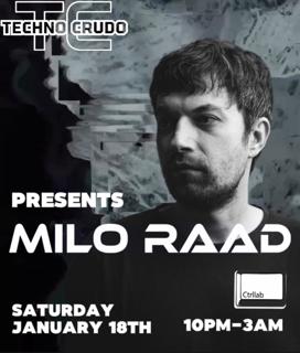 Techno Crudo Collective Presents Milo Raad 