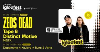 Igloofest Mtl #5: Deadbeats - Zeds Dead, Tape B, Distinct Motive / Prohibition