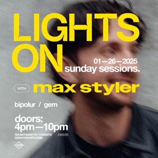 Lights On: Max Styler