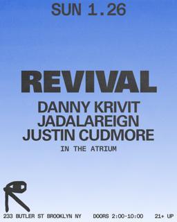 Revival: Danny Krivit + Jadalareign + Justin Cudmore