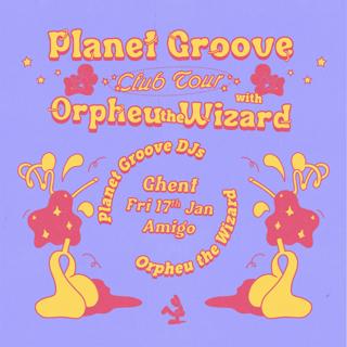 Planet Groove With Orpheu The Wizard And Planet Groove Djs