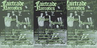 Fairtrade Narcotics - Fridays In January Residency