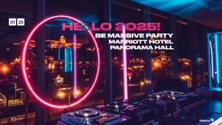 Be Massive Party - Hello 2025! Marriott Hotel Panorama Hall