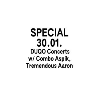 Duqo Concerts With Tremendous Aron + Combo Aspik