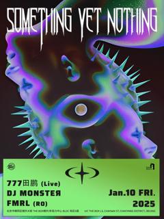 Something Yet Nothing With 田鹏777(Live)、Dj Monsteя、Fmrl (Ro)