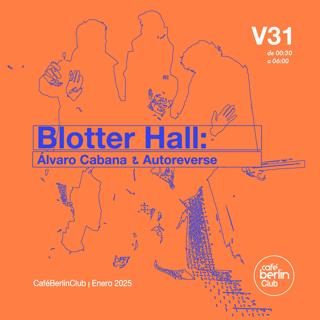 Blotter Hall: Álvaro Cabana + Autoreverse