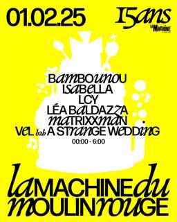 La Machine 15 Ans: Matrixxman, Bambounou, Lcy