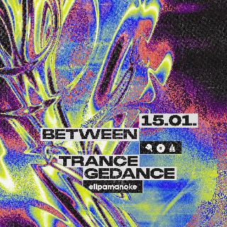 Between X Trancegedance