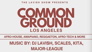 Common Ground La: Afrohouse, Amapiano, Brazilian Funk, Reggaeton, & More