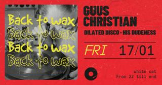 Back To Wax With Guus Christian