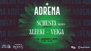 Adrena By Riktus Presents: Schusta Invites