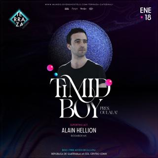 Timid Boy Pres. Oulala! (Exclusive Mexico Residency) + Alain Hellion