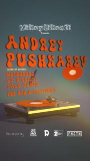 Mikeylikesit Presents Andrey Pushkarev