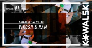 Kowalski Samstag With Vikosh & Ram