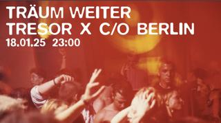 Träum Weiter: Tresor X C/O Berlin