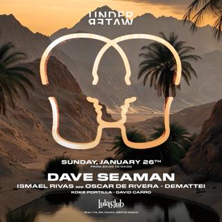 Underwater Presents: Dave Seaman, Ismael Rivas, Oscar De Rivera