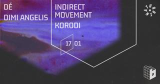 Bloc With Dimi Angelis, Dé, Indirect Movement, Korodi