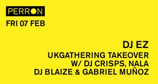 Dj Ez + Ukgathering With Dj Crisps, Nala, Dj Blaize & Gabriel Muñoz