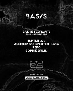 Basis X Common Grit/ [Krtm] (Live)/ Androm B2B Specter (Hybrid)/ Perc/ Sophie Bruin