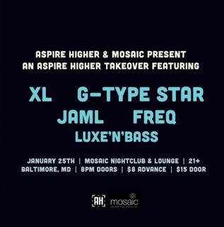 Aspire Higher Takeover W/ Xl, G-Type Star, Jaml, Freq & Luxe'N'Bass