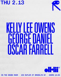 Kelly Lee Owens + George Daniel + Oscar Farrell