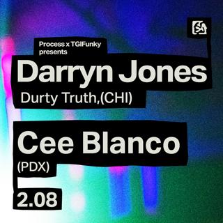 Process Club Night With Darryn Jones (Durty Truth, Chicago) + Cee Blanco (Pdx)