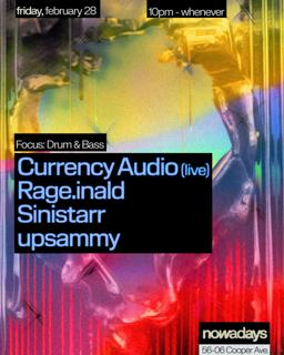 Focus: Drum & Bass With Currency Audio (Live), Rage.Inald, Sinistarr, Upsammy