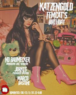 Katzengold Feiert Femcatś Birthday Mit Nd_Baumecker (Berghain), Jorkes & Marco