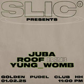 Slic Unit With Juba, Roof B2B Yung_Womb