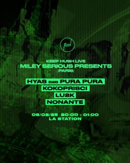 Keep Hush Live Paris: Miley Serious Presents