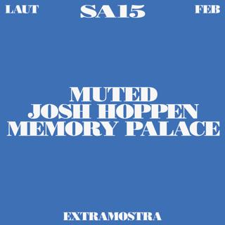 Extramostra: Muted, Josh Hoppen, Memory Palace