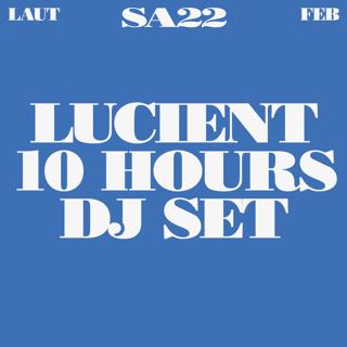 Lucient 10 Hours Dj Set