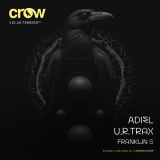 Crow Techno Club With Adiel + U.R.Trax + Franklin S