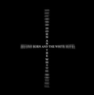 Second Born + The White Hotel