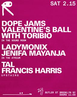 Dope Jams Valentine'S Ball W/ Toribio / Ladymonix + Jenifa Mayanja / Tal + Francis Harris