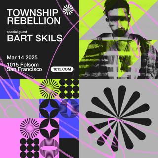 Township Rebellion X Bart Skils