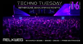 Techno Tuesday Amsterdam '16 Year Anniversary', Esther Dune, Dexon, Stefano Richetta