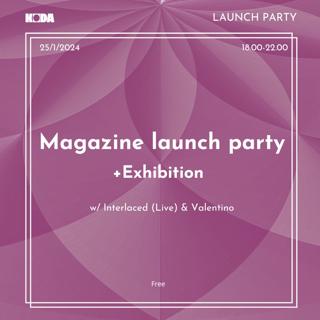 Magazine Lauch Party + Exhibition